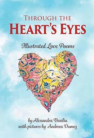Through the Heart's Eyes: Illustrated Love Poems (To the Moon and Back Book 2)