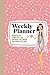 Weekly Planner: keeping on track so I can conquer the world one week at a time (Samantha Kidd Series)