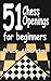 51 Chess Openings for Beginners (1)