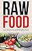 Raw Food: Raw Food Diet Cleanse Vegetarian (Fat Loss Vegan Nutrition Book 1)