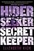 Hider, Seeker, Secret Keepe...