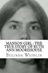Manson Girl: The True Story of Ruth Ann Moorehouse