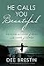He Calls You Beautiful: Hea...