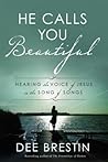 He Calls You Beautiful: Hearing the Voice of Jesus in the Song of Songs