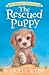 The Rescued Puppy (Pet Rescue Adventures)