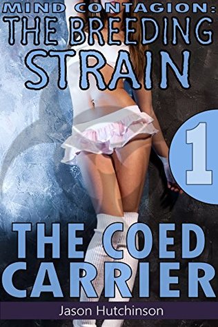 The Coed Carrier: The Breeding Strain (Mind Contagion Book 2)