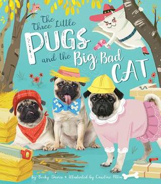 Three Little Pugs and the Big, Bad Cat (Hardcover)