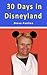 30 Days in Disneyland