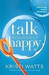Talk Yourself Happy by Kristi Watts