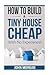 How To Build a Tiny House Cheap With No Experience