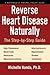 Reverse Heart Disease Naturally by Michelle Honda