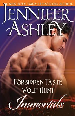 Immortals: Forbidden Taste / Wolf Hunt (Immortals #5.5, 7.6)