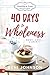40 Days to Wholeness: Body, Soul, and Spirit: A Healthy and Free Devotional