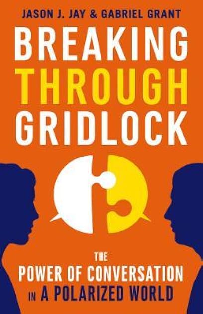 Breaking Through Gridlock: The Power of Conversation in a Polarized World