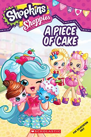 A Piece of Cake (Shopkins: Shoppies)
