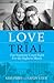 Love On Trial: Our Supreme Court Fight for the Right to Marry