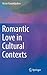 Romantic Love in Cultural Contexts