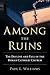 Among the Ruins by Paul L. Williams