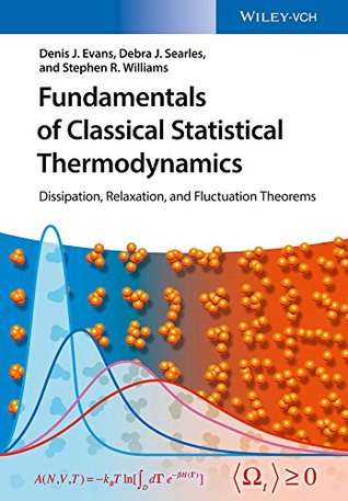 Fundamentals of Classical Statistical Thermodynamics: Dissipation, Relaxation, and Fluctuation Theorems (Kindle Edition)