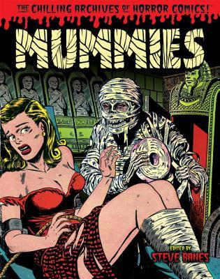 Mummies!: Classic Monsters of Pre-Code Horror Comics