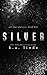 Silver (All That Glitters, 5)