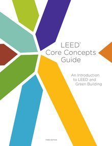 LEED Core Concepts Hard Copy: an Introduction to LEED and Green Building (Paperback)