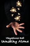 Unmaking Atoms Unmaking Atoms