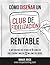Cómo diseñar y medir un club de fidelizacion rentable: El método que usé en más de 9 clubes y más de 22 millones de socios. (Spanish Edition)