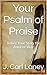 Your Psalm of Praise: Telli...