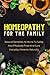 Homeopathy for the Family: ...