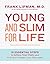 Young and Slim for Life: 10...