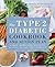 The Type 2 Diabetic Cookbook & Action Plan: A Three-Month Kickstart Guide for Living Well with Type 2 Diabetes