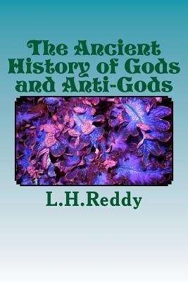 The Ancient History of Gods and Anti-Gods: Through Agamas and Vedic Traditions