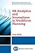 HR Analytics and Innovations in Workforce Planning (Human Resource Management and Organizational Behavior Collection)
