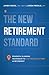 The New Retirement Standard: Powerful Planning Techniques to Live Financially Free in Retirement