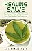 Healing Salve: Homemade Sal...