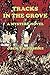 Tracks in the Grove: A Mystery Novel