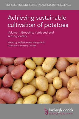 Achieving sustainable cultivation of potatoes Volume 1: Breeding improved varieties (Burleigh Dodds Series in Agricultural Science, 26)