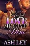 I Still Love Me Some Him: I Love Me Some Him 2 I Still Love Me Some Him: I Love Me Some Him 2