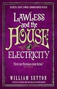 Lawless and the House of Electricity