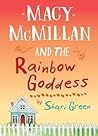 Macy McMillan and the Rainbow Goddess by Shari Green