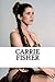 Carrie Fisher: A Biography