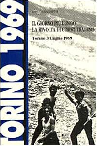 Il giorno più lungo. La rivolta di corso Traiano. Torino, 3 luglio 1969