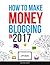 How To Make Money Blogging by Sachin Kumar
