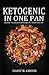 Ketogenic in One Pan by Daisy B Green