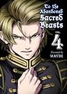 To the Abandoned Sacred Beasts, Vol. 4 by Maybe