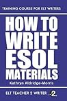 How To Write ESOL Materials (Training Course For ELT Writers)