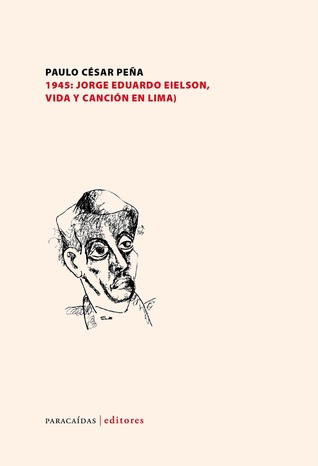1945: Jorge Eduardo Eielson, vida y canción en Lima