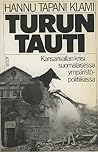 Turun tauti. Kansanvallan kriisi suomalaisessa ympäristöpolitiikassa