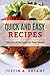 Quick and Easy Recipes: 100 Quick Recipes for Easy Meals